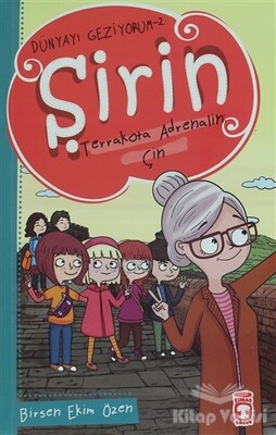 Şirin Terrakota Adrenalin: Çin - Dünyayı Geziyorum 2 - Timaş Çocuk