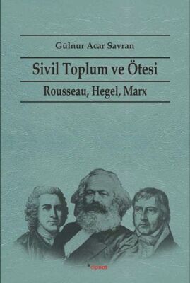 Sivil Toplum ve Ötesi Rousseau, Hegel, Marx - 1