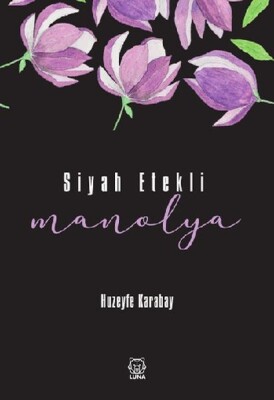 Siyah Etekli Manolya - Luna Yayınları