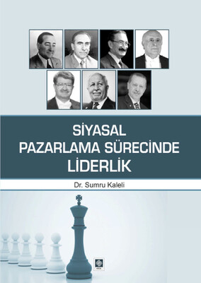 Siyasal Pazarlama Sürecinde Liderlik - Ekin Yayınevi