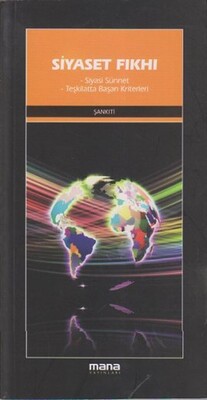 Siyaset Fıkhı Siyasi Sünnet - Teşkilatta Başarı Kriterleri - Mana Yayınları