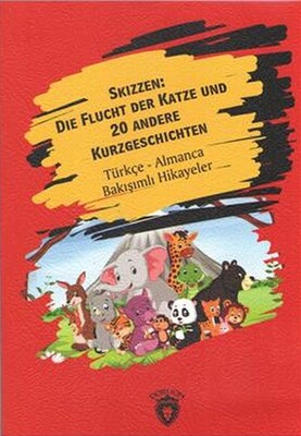 Skizzen Die Flucht Der Katze Und 20 Andere Kurzgeschichten Türkçe Almanca Bakışımlı Hikayeler - Dorlion Yayınları