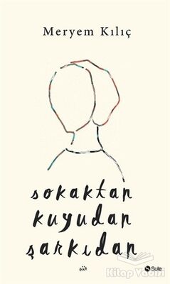 Sokaktan Kuyudan Şarkıdan - 1