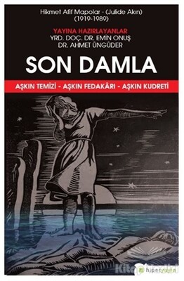 Son Damla - Hikmet Afif Mapolar: Julide Akın 1919-1989 - Hiperlink Yayınları