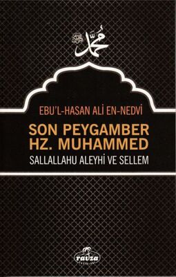 Son Peygamber Hz. Muhammed Sallahü Aleyhi ve Sellem - 1