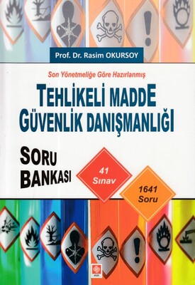 Son Yönetmeliğe Göre Hazırlanmış Tehlikeli Madde Güvenlik Danışmanlığı Soru Bankası - Ekin Yayınevi