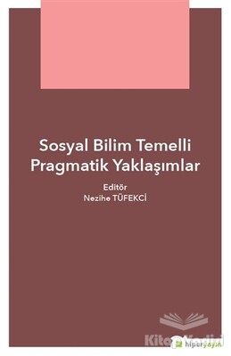 Sosyal Bilim Temelli Pragmatik Yaklaşımlar - Hiperlink Yayınları