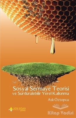 Sosyal Sermaye Teorisi ve Sürdürülebilir Yerel Kalkınma - Yeni İnsan Yayınevi