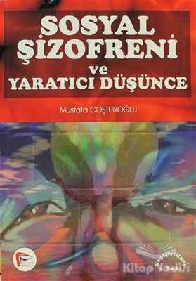 Sosyal Şizofreni ve Yaratıcı Düşünce - 1