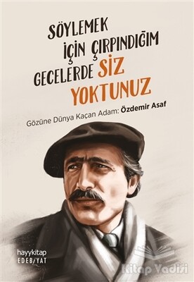 Söylemek İçin Çırpındığım Gecelerde Siz Yoktunuz - Hayy Kitap