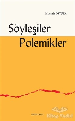 Söyleşiler Polemikler - Ankara Okulu Yayınları
