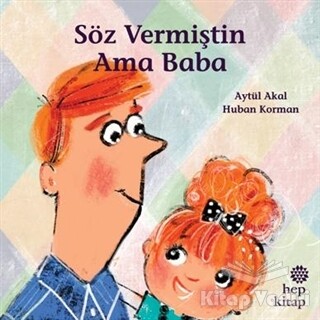 Söz Vermiştin Ama Baba - Hep Kitap