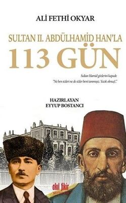 Sultan 2. Abdülhamid Han'la 113 Gün - 1