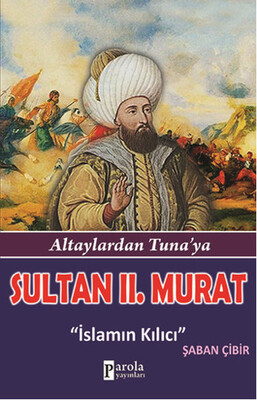 Sultan 2. Murat - Bilim Adamlarımız Serisi - Parola Yayınları