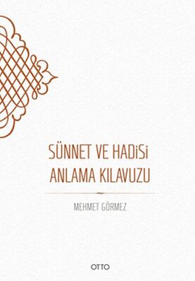 Sünnet ve Hadisi Anlama Kılavuzu - Ciltsiz - 1