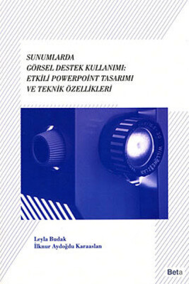 Sunumlarda Görsel Destek Kullanımı: Etkili Powerpoint Tasarımı ve Teknik Özellikleri - Beta Basım Yayım