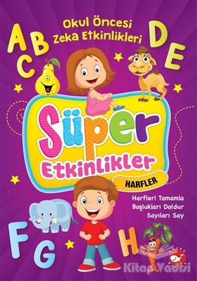 Süper Etkinlikler Harfler - Okul Öncesi Zeka Etkinlikleri - Beyaz Balina Yayınları