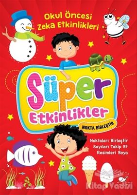 Süper Etkinlikler Nokta Birleştir - Okul Öncesi Zeka Etkinlikleri - 1