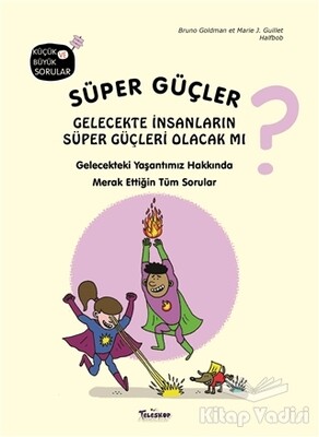 Süper Güçler - Gelecekte İnsanların Süper Güçleri Olacak mı? - Teleskop