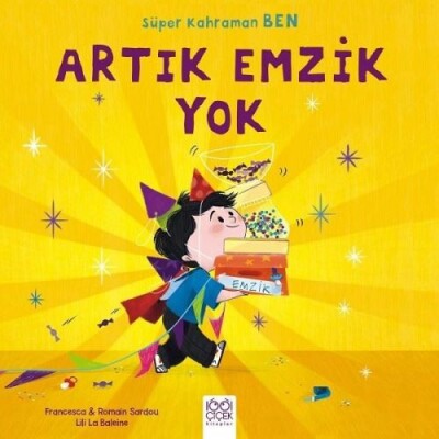 Süper Kahraman Ben - Artık Emzik Yok - 1001 Çiçek Kitaplar