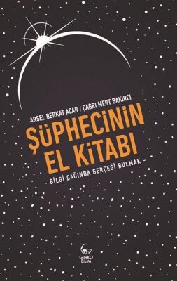 Şüphecinin El Kitabı - Bilgi Çağında Gerçeği Bulmak - 1