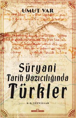 Süryani Tarih Yazıcılığında Türkler - 1