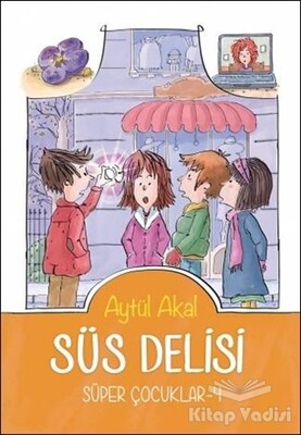 Süs Delisi - Süper Çocuklar - 4 - Tudem Yayınları