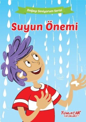 Suyun Önemi - Doğayı Seviyorum Serisi - Yumurcak Yayınları