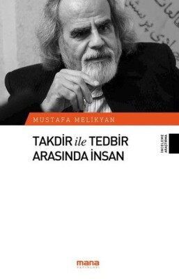 Takdir ile Tedbir Arasında İnsan - Mana Yayınları