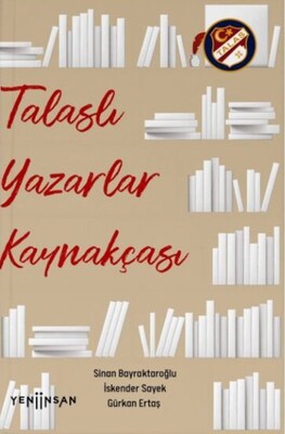 Talaslı Yazarlar Kaynakçası - Yeni İnsan Yayınevi