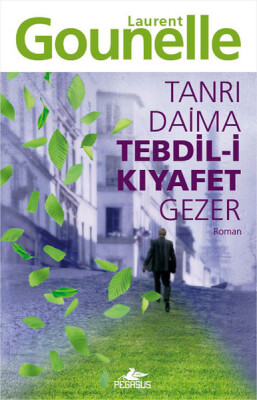 Tanrı Daima Tebdil-i Kıyafet Gezer - Pegasus Yayınları