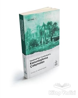 Tanzimat'tan Cumhuriyet'e Kanunlaştırma Çalışmaları - 1