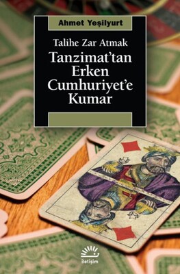 Tanzimat’tan Erken Cumhuriyet’e Kumar - İletişim Yayınları