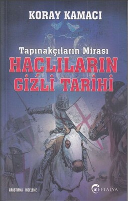 Tapınakçıların Mirası Haçlıların Gizli Tarihi - Eftalya Kitap