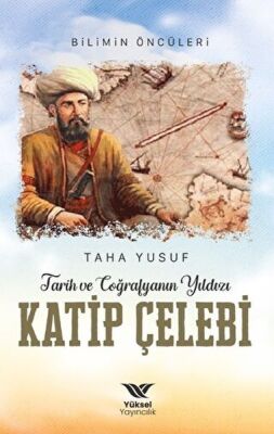 Tarih ve Coğrafyanın Yıldızı Kâtip Çelebi - 1