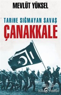 Tarihe Sığmayan Savaş Çanakkale - 1