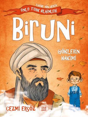 Tarihe Yön Veren Ünlü Türk Bilginleri - Biruni - Göklerin Hakimi - Dokuz Yayınları