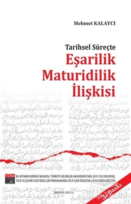 Tarihsel Süreçte Eşarilik Maturidilik İlişkişi - Ankara Okulu Yayınları