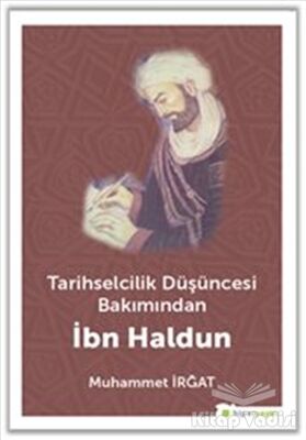 Tarihselcilik Düşüncesi Bakımından İbn Haldun - 1