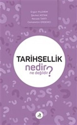 Tarihsellik Nedir Ne Değildir? - Fecr Yayınları