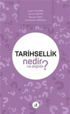 Tarihsellik Nedir Ne Değildir? - 1