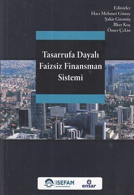 Tasarrufa Dayalı Faizsiz Finansman Sistemi - Ensar Neşriyat