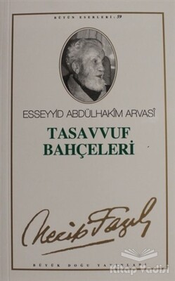 Tasavvuf Bahçeleri : 50 - Necip Fazıl Bütün Eserleri - Büyük Doğu Yayınları