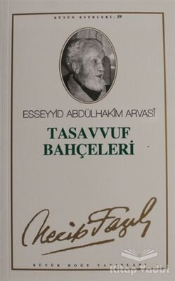 Tasavvuf Bahçeleri : 50 - Necip Fazıl Bütün Eserleri - 1