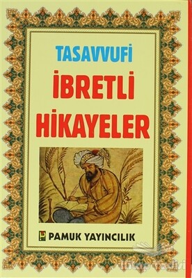 Tasavvufi İbretli Hikayeler (Hikaye-005) - Pamuk Yayıncılık