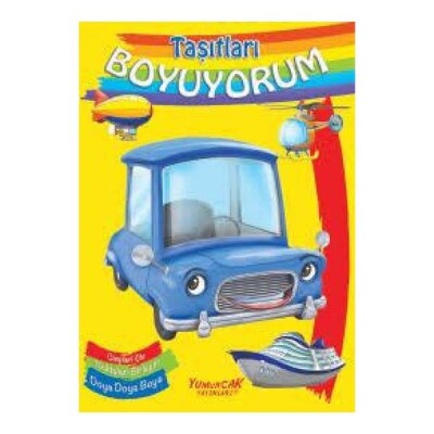 Taşıtları Boyuyorum - Yumurcak Yayınları