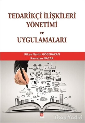 Tedarikçi İlişkileri Yönetimi ve Uygulamaları - Ekin Yayınevi