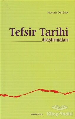 Tefsir Tarihi Araştırmaları - Ankara Okulu Yayınları