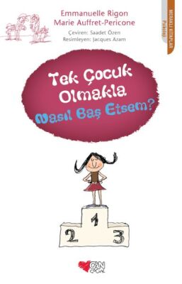 Tek Çocuk Olmakla Nasıl Baş Etsem? - 1