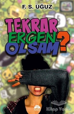 Tekrar Ergen Olsam - Martı Yayınları